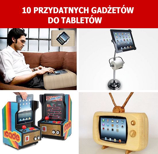 10 przydatnych gadżetów do tabletów
