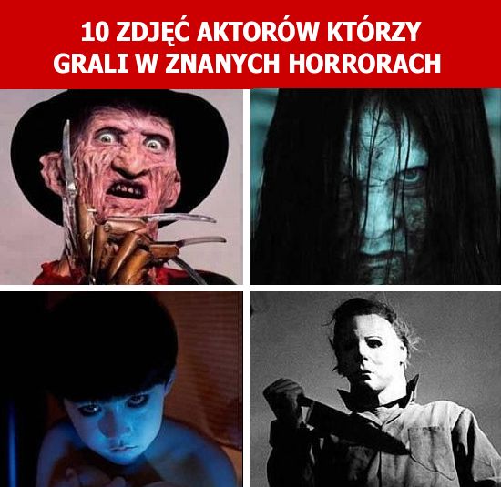 10 zdjęć aktorów którzy grali w znanych horrorach