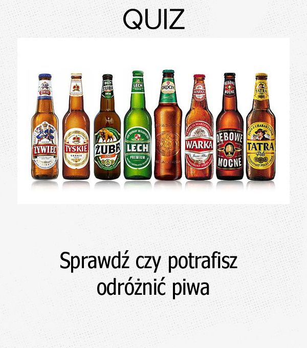 Sprawdź czy potrafisz odróżnić piwa.