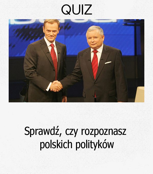 Sprawdź, czy rozpoznasz polskich polityków.