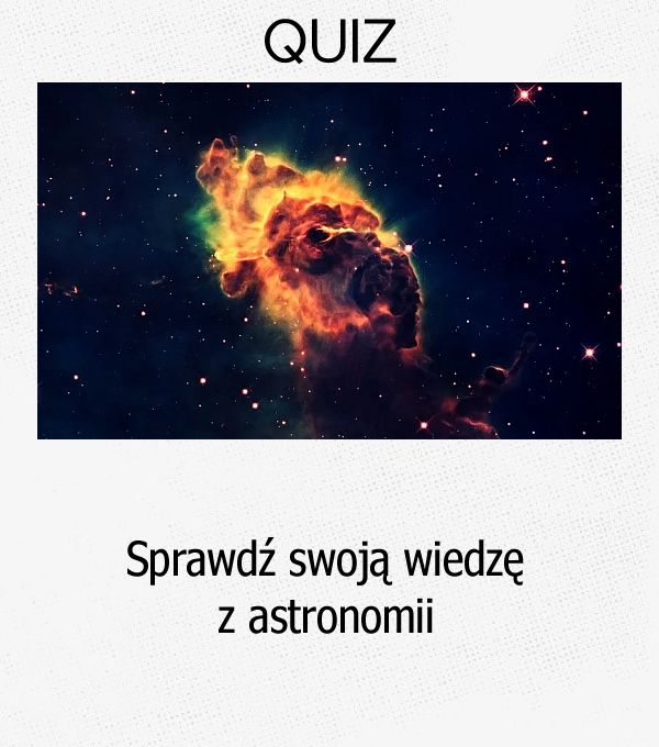 Sprawdź swoją wiedzę z astronomii