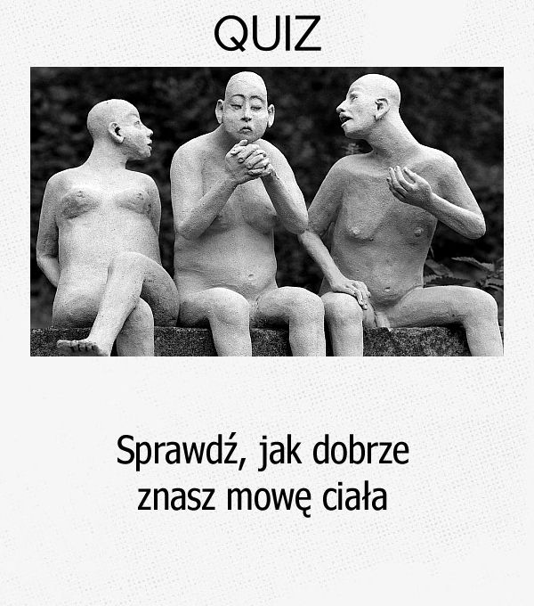 Sprawdź, jak dobrze znasz mowę ciała