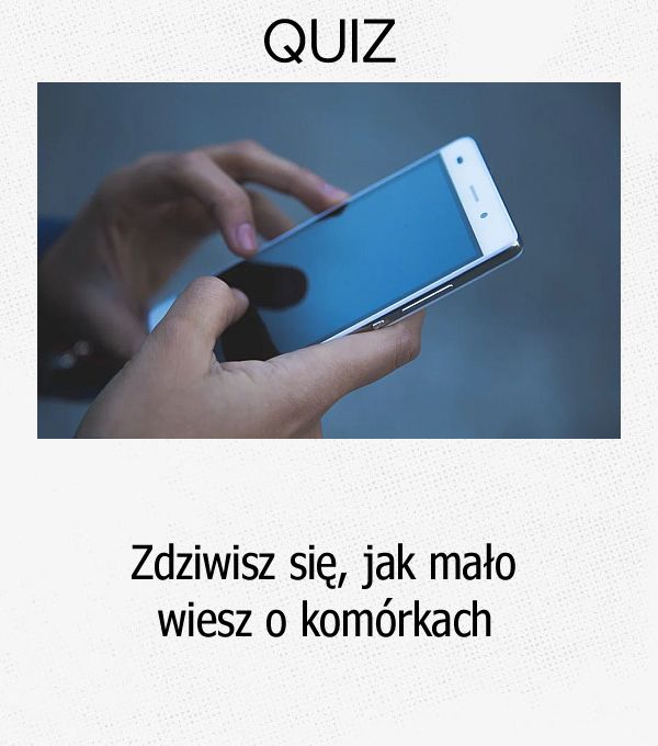 Zdziwisz się, jak mało wiesz o komórkach.