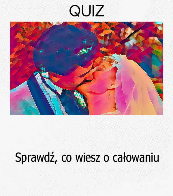 Sprawdź, co wiesz o całowaniu