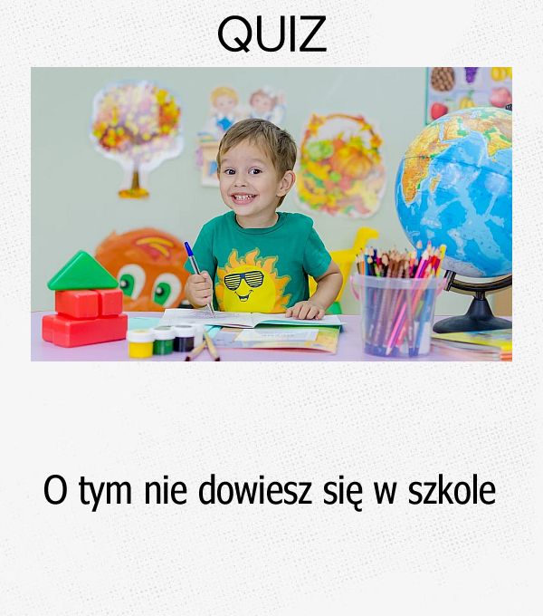 O tym nie dowiesz się w szkole.