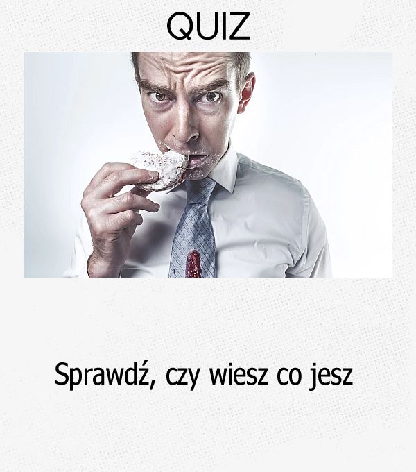 Sprawdź, czy wiesz co jesz