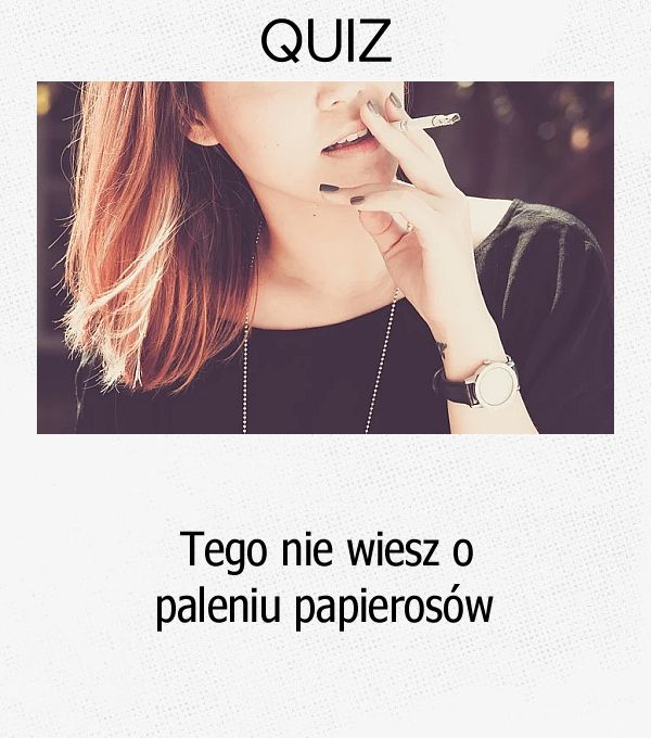 Tego nie wiesz o paleniu papierosów.