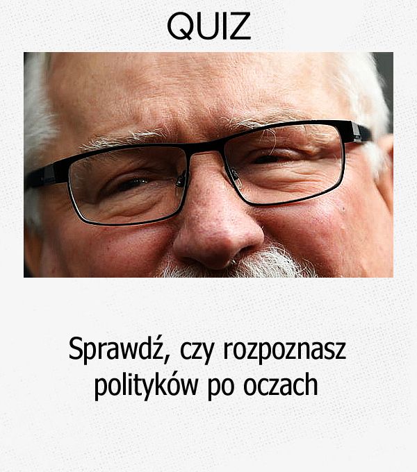 Sprawdź, czy rozpoznasz polityków po oczach.