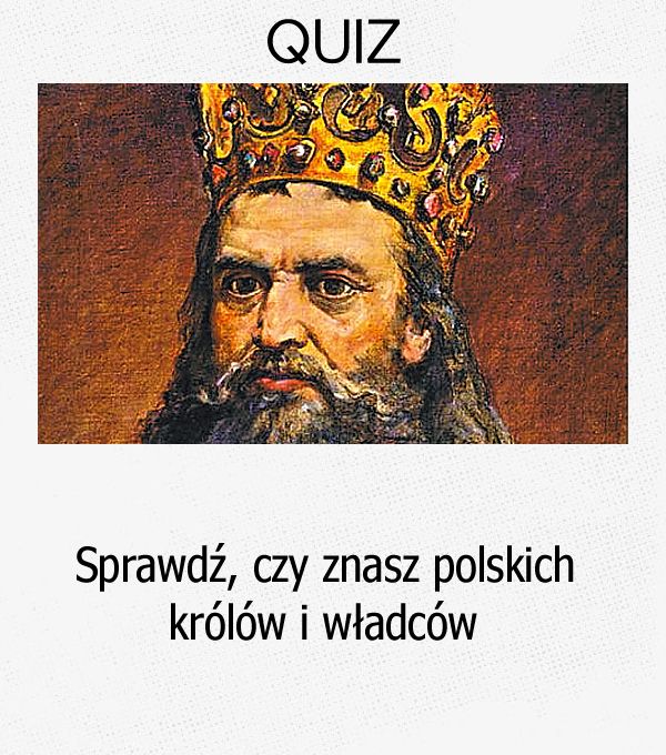 Sprawdź, czy znasz polskich królów i władców