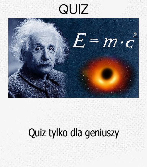 Quiz tylko dla geniuszy.