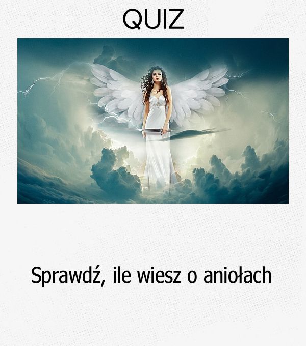 Sprawdź, ile wiesz o aniołach.