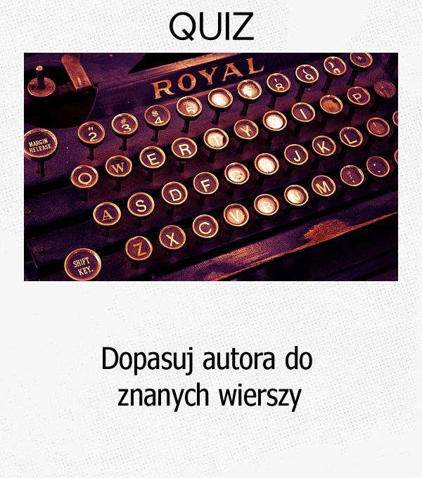 Dopasuj autora do znanych wierszy