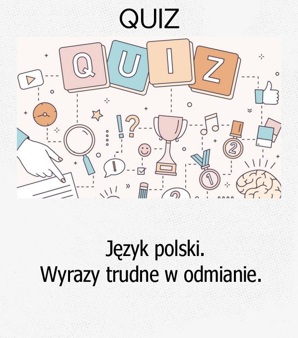 Język polski. Wyrazy trudne w odmianie.