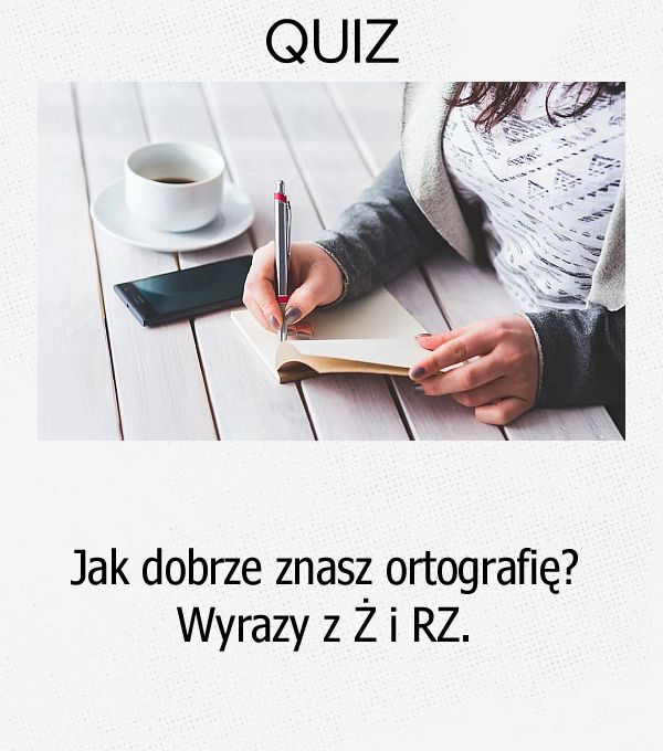 Jak dobrze znasz ortografię? Wyrazy z Ż i RZ.