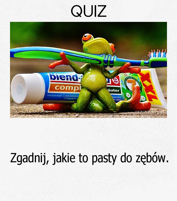 Zgadnij, jakie to pasty do zębów.