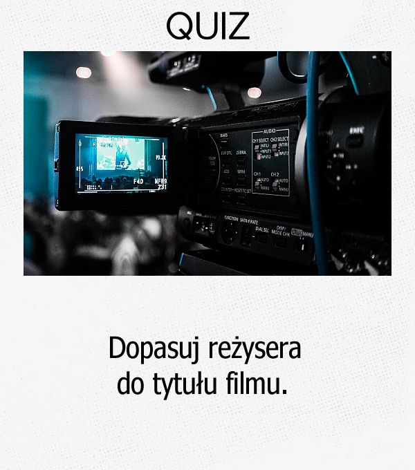 Dopasuj reżysera do tytułu filmu.