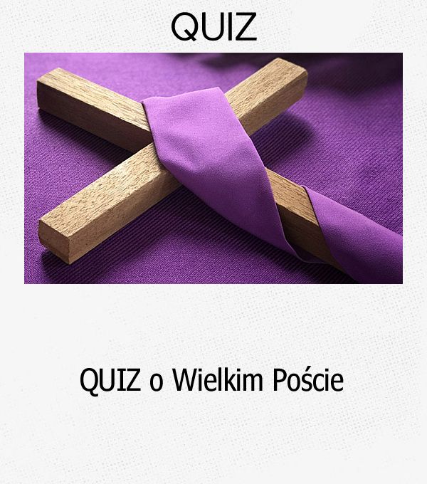 QUIZ o Wielkim Poście.