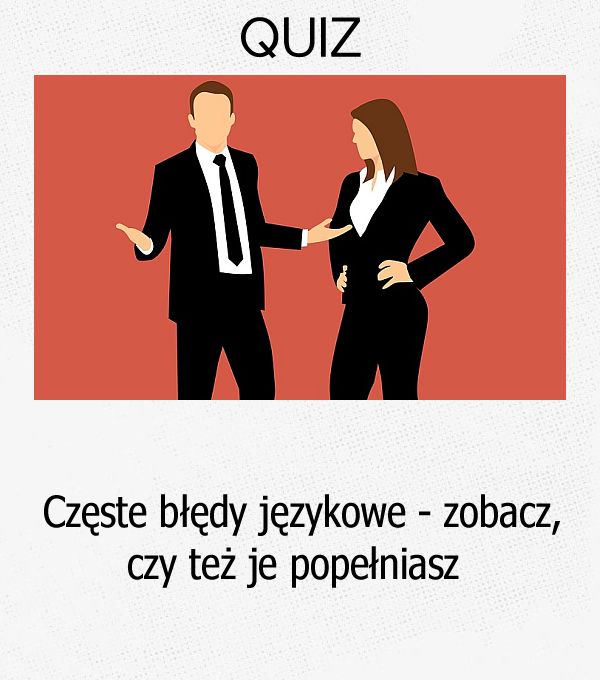 Częste błędy językowe - zobacz, czy też je popełniasz.