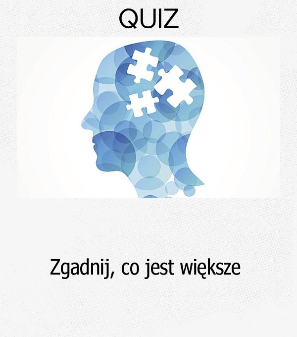 Zgadnij, co jest większe