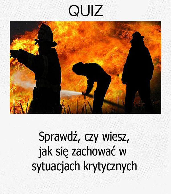 Sprawdź, czy wiesz, jak się zachować w sytuacjach krytycznych