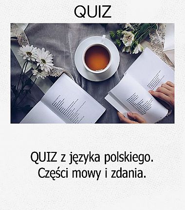 QUIZ z j. polskiego. Części mowy i zdania.